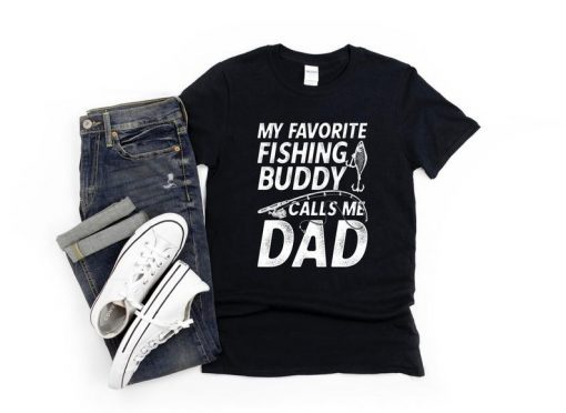 Fishing Dad Shirt, Cute Fisherman Gift, My Favorite Fishing Buddy Calls Me Dad Fishing Gift