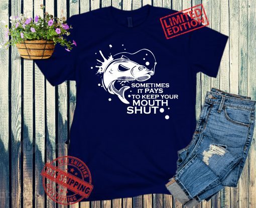 Funny Fishing Shirt some times keep mouth shut Shirt Gifts for Dad Screen Printed Shirt