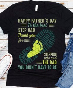 Happy Father's Day To The Best Step Dad Tee, Step Dad T-Shirt, Gift for Dad, Fathers Day, Best Gift T-Shirt