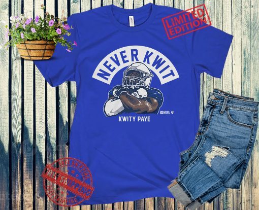 Never Kwit Shirt + Unisex, Kwity Paye - NFLPA Licensed