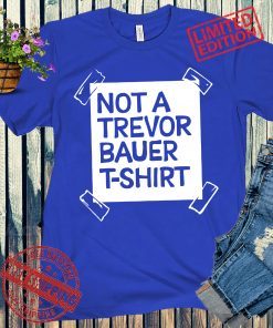 Not A Trevor Bauer T-Shirt Los Angeles