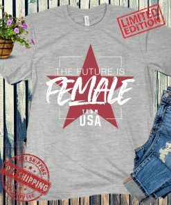 The Future is Female T-Shirt - Team USA