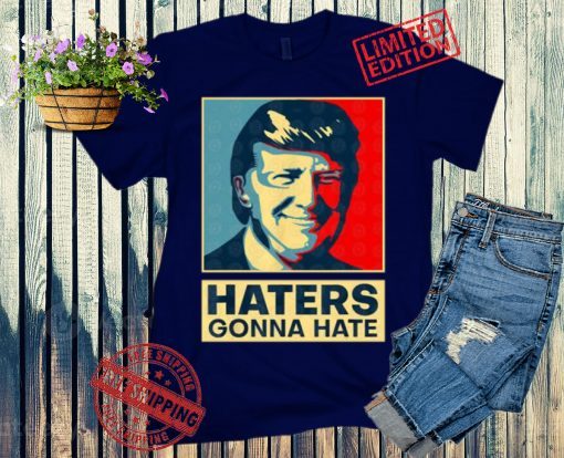 Trump Haters Gonna Hate 2024 Shirt