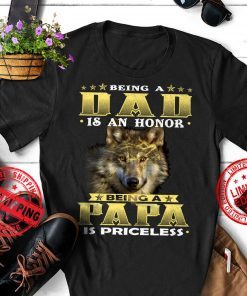 Being A Dad Is An Honor Being A Papa Is Priceless Classic Gift T-Shirt