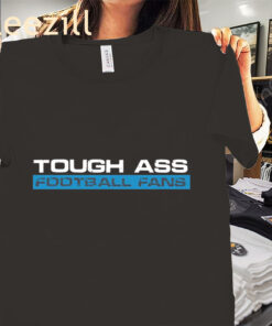 TOUGH ASS FOOTBALL TEAM US SHIRT