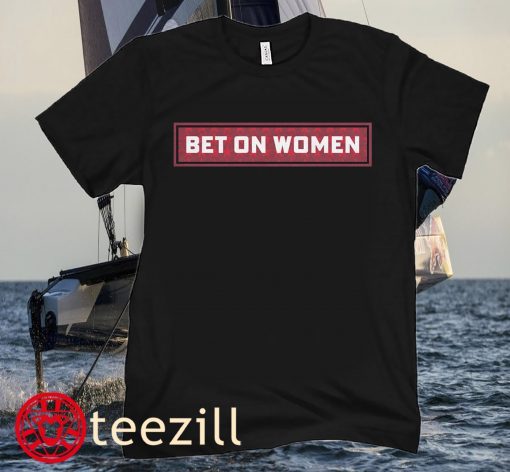Bet on Women 2.0 City Edition Officially Shirt