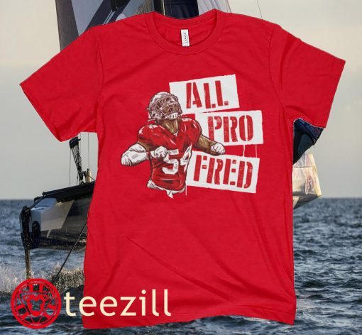 San Francisco 49ers Celebrate Fred All Pro Shirt