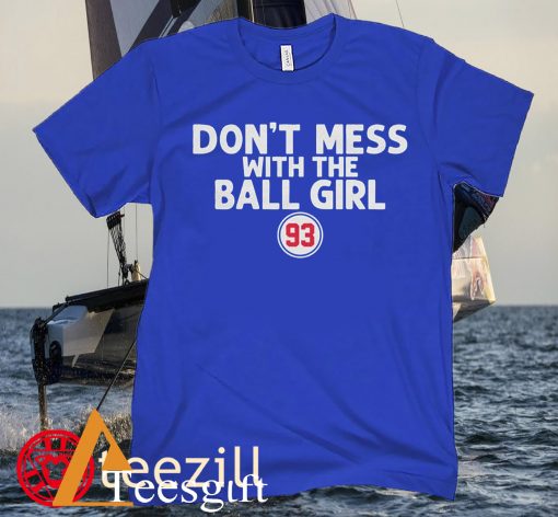 DON'T MESS WITH THE BALL GIRL TEE SHIRT