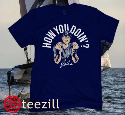 How You Doin Shirt New York Joey Gallo Baseball Tee