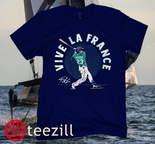 Seattle Vive La France Shirt Baseball Ty France