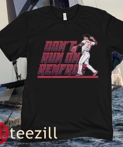 DON'T RUN ON RENFROE HUNTER RENFROE SHIRT