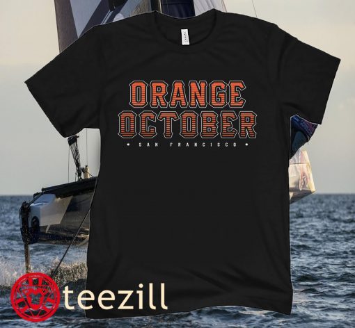 Orange October In San Francisco T-Shirt