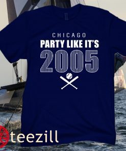 PARTY LIKE IT'S 2005 CHICAGO LASSIC T-SHIRT