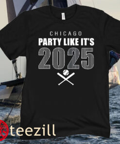 PARTY LIKE IT’S 2025 CHICAGO LASSIC T-SHIRTs