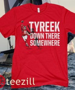 PATRICK MAHOMES TYREEK DOWN THERE SOMEWHERE T-SHIRT