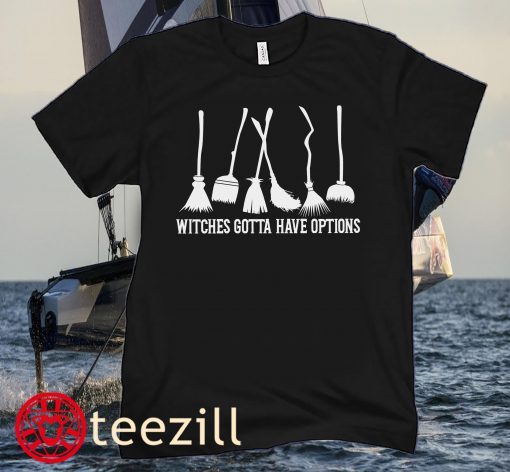 Witches Gotta Have Options T-Shirt, Halloween 2021 T-Shirt, Hocus Halloween T-Shirt