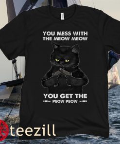 Black Cat You Mess With The Meow Meow You Get The Peow Peow Halloween Tee Shirt