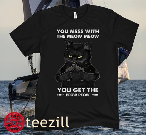 Black Cat You Mess With The Meow Meow You Get The Peow Peow Halloween Tee Shirt