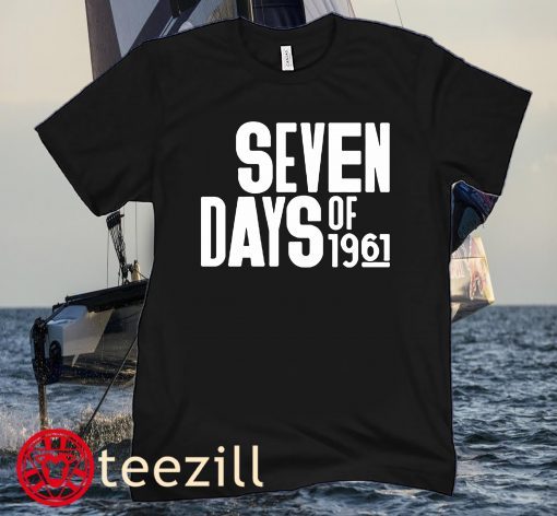 Seven Days Of 1961 Shirt