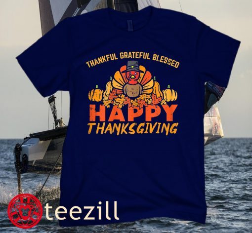 Thankful Grateful Blessed Happy Thanksgiving Turkey Shirt