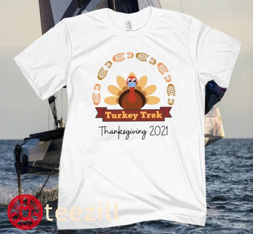 Turkey trek 2021 Shirts Unisex Thanksgiving Shirts Gobble Funny Gift For Thanksgiving T-shirt