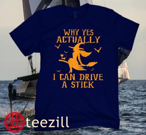 Why Yes Actually I Can Drive A Stick Classic T-Shirts