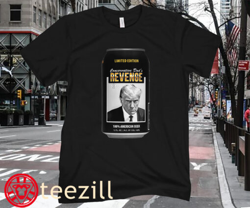 Limited Edition Trump Conservative Dad's Revenge 100 American Beer Shirt