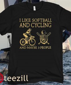 I Like Softball And Cycling And Maybe 3 People Gift Hoodies T-shirt
