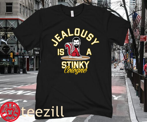 Is A Stinky Cologne T-shirt Jealousy