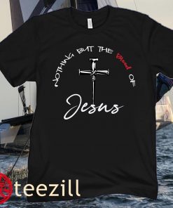 Nothing But The Blood Of Jesus Official T-Shirt