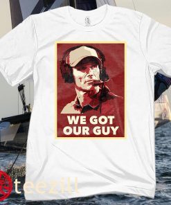 WE GOT OUR GUY POSTERS TEE SHIRT