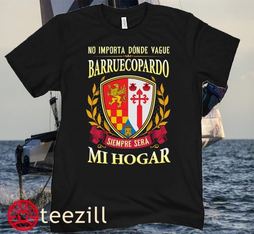 Barruecopardo Siempre Sera Mi Hogar Official Tee Shirt