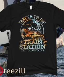 Country Yellowstone Take Em To The Train Station Classic T-Shirt
