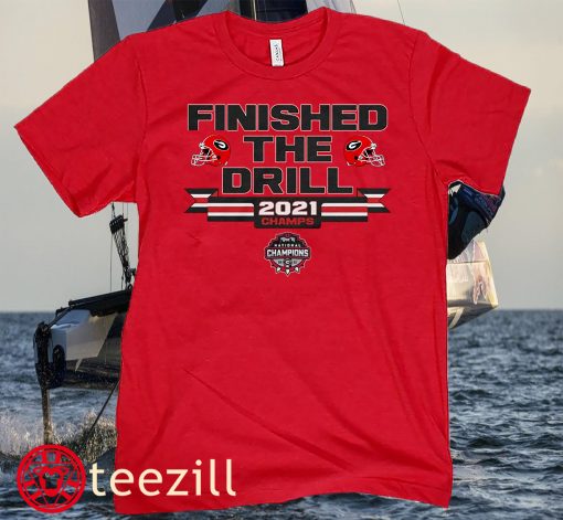 FINISHED THE DRILL CHAMPS GEORGIA FOOTBALL SHIRT