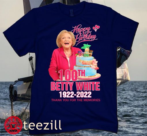 Happy Birthday 100th Betty White Love Gifts T-Shirt