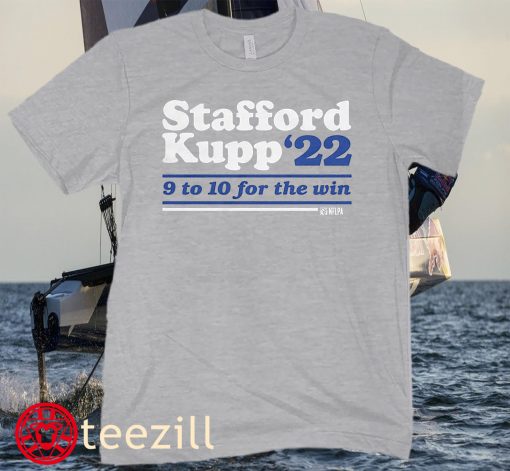 Stafford Kupp '22 Shirt - 9 To 10 For The Win - Los Angeles Rams