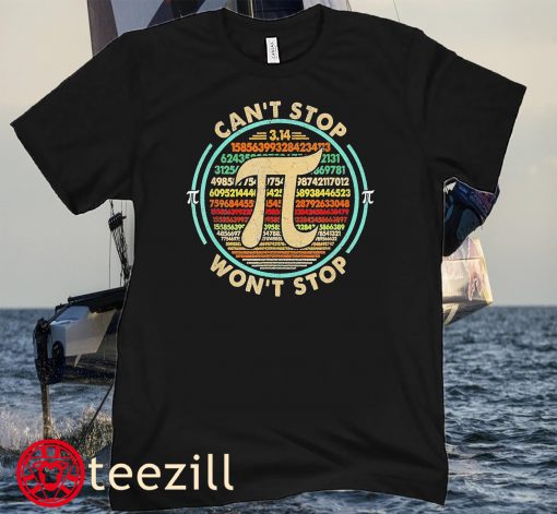 Can't Stop Pi Won't Stop Math Pi Day 2022 Shirts
