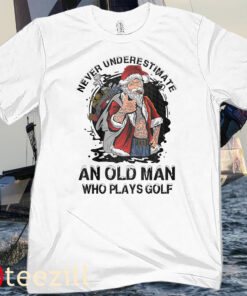Never Underestimate An Old Man Merry Christmas Who Plays Golf Tee Shirt