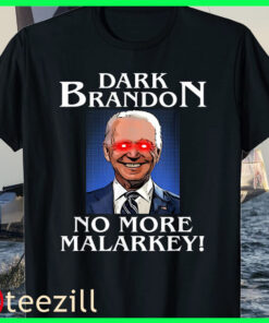 Dark Brandon No More Malarkey Funny Presidential Meme Tee Shirt