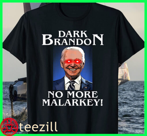 Dark Brandon No More Malarkey Funny Presidential Meme Tee Shirt