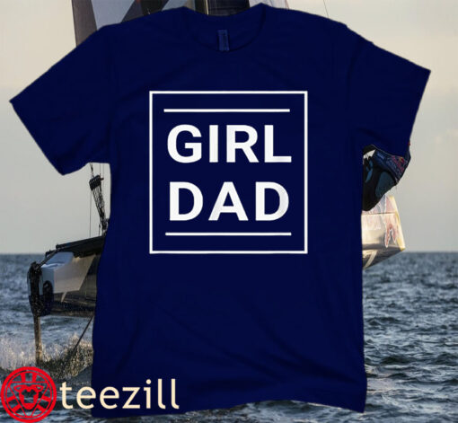 Father of Girls - Proud New Girl Dad - Family Tee Shirt