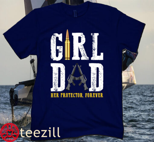 Mens Girl Dad Her Protector Forever Funny Father Day Best Gift TeeShirt