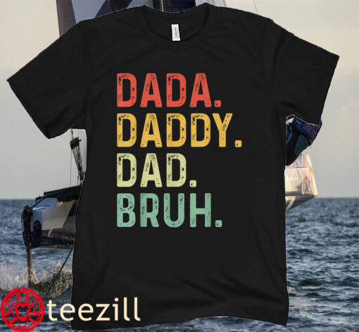 Top Dada Daddy Dad Bruh Fathers Day Tee Shirt