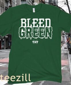 Bleed Green - TBT Officially Shirt