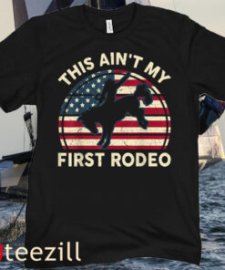 Cowboy This Ain't My First Rodeo Tee Shirt