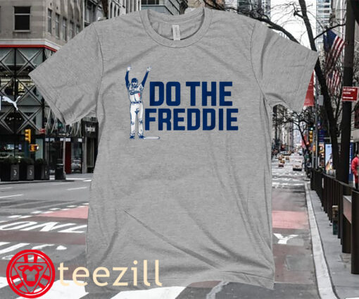 DO THE FREDDIE FREDDIE FREEMAN TEE SHIRT