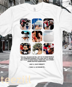 Disneyworld And I’ll Save Humanity I Think I’ll Go Insane FR Posters T-shirt
