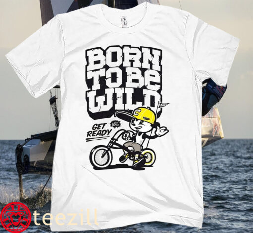 Mens Born To Be Wild get ready Tee Shirt