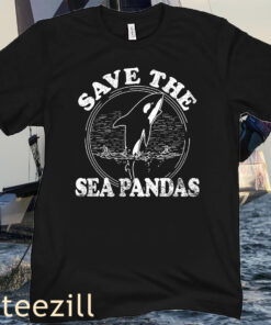 Save The Sea Pandas Funny Whale Orca Dolphin Ocean Life TeeShirts