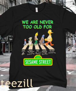 We are never too old for Sesame Street Premium TShirt